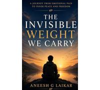The Invisible Weight We Carry (The Liberation Series)