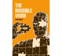 THE INVISIBLE WORK: From survival to purpose, identity and impact