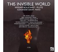 The Invisible World. Musique pour flûte et piano. Boustany, Szram.