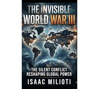 The Invisible World War III: The Silent Conflict Reshaping Global Power