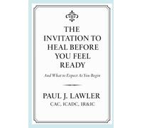 The Invitation to Heal: Before You Feel Ready
