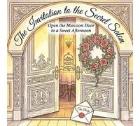 The Invitation to the Secret Salon: A Victorian Tea Party Coloring Book for Adults - Open the Mansion Door to a Sweet Afternoon