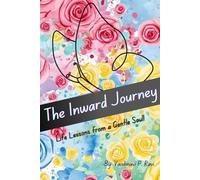 The Inward Journey: Life Lessons from a Gentle Soul