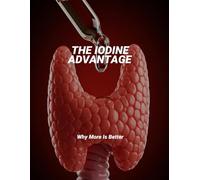 The Iodine Advantage: Why More Is Better