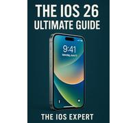 The iOS 26 Ultimate Guide: Get to Know More About The New Features Of The Apple Newly Released Operating System And How to Go About It. With The Company’s Future.