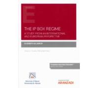 The IP Box Regime. A Study From An International And European Perspective (Papel + E-book)