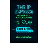 The IP Express: 1 Bold You & 50 Stop Journey: Unlock your innovative superpower