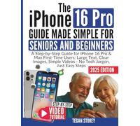 The iPhone 16 Pro Guide Made Simple For Seniors And Beginners: A Step-by-Step Guide for iPhone 16 Pro & Max First-Time Users: Large Text, Clear Images, Simple Videos, No Tech Jargon, Just Easy Steps