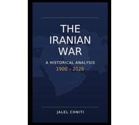 The Iranian War: A Historical Analysis (1900-2026)