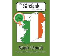The Ireland Experience Word Search: Word Search with Simple to Read Print about Ireland, the Irish Culture, Rich Irish History and more | 6x9 inches, ... for Vacations, Holidays and Leisure times.