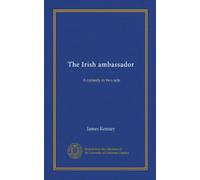 The Irish ambassador: A comedy in two acts