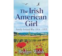 The Irish American Girl: 1914-1915 (An Irish Famine Series)