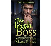 The Irish Boss: An Irish Dark Mafia Penthouse Captive Romance (Bad Boys of Brooklyn)