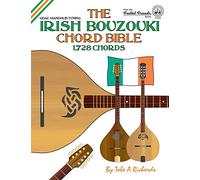 The Irish Bouzouki Chord Bible: GDAE Mandolin Style Tuning 1,728 Chords (Fretted Friends)
