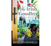 The Irish Goodbye: Micro-Memoirs
