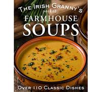 The Irish Granny's Pocket Farmhouse Soups