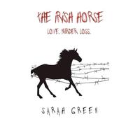The Irish Horse: Love, Murder, Loss.