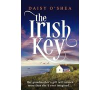 The Irish Key: An utterly heart-wrenching and gripping Irish novel filled with family secrets