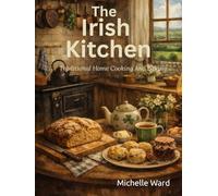 The Irish kitchen: Traditional Home Cooking And Baking.
