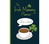 The Irish Mammy Planner: An Undated Year of Weekly Scheduling
