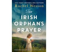 The Irish Orphan's Prayer: A Gripping and Heart-Wrenching Dual-Timeline Novel of Ireland's Mother and Baby Homes: 2