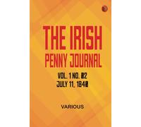 The Irish Penny Journal Vol. 1 No. 02 July 11 1840