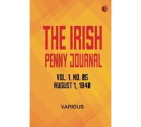 The Irish Penny Journal Vol. 1 No. 05 August 1 1840