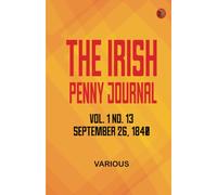 The Irish Penny Journal Vol. 1 No. 13 September 26 1840