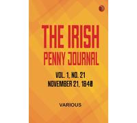 The Irish Penny Journal Vol. 1 No. 21 November 21 1840