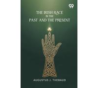 The Irish Race In The Past And The Present
