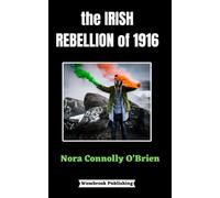 The Irish Rebellion of 1916: or The Unbroken Tradition (Annotated)