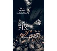 The Irish Rogues Mafia Family Teil 3: Fix You