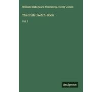 The Irish Sketch-Book: Vol. I