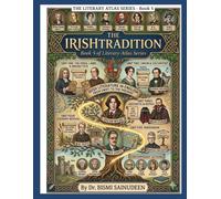 THE IRISH TRADITION: Irish Literature in English from Swift to the Present (THE LITERARY ATLAS SERIES)