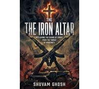 The Iron Altar: Reclaiming the Sword of Christ from the Throat of Modernity: A Radical Manifesto Against the Woke Mind Virus, the Feminization of Culture, and the Corporate War on Masculinity