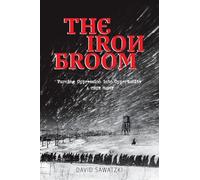The Iron Broom: Turning Oppression into Opportunity A True Story