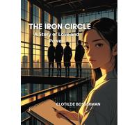 THE IRON CIRCLE: A Story of Love and Power