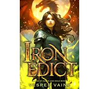 The Iron Edict: An Enemies to Lovers Magic Academy Dragon Shifter Fantasy Romance (A Saga of Ashes and Gold)