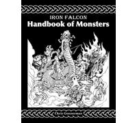 The Iron Falcon Handbook of Monsters