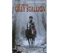 The Iron Gray Stallion: A Historical Crime Novel Set During the Thirty Years’ War