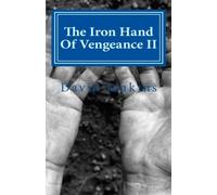 The Iron Hand Of Vengeance II: Vigilanties: Volume 2