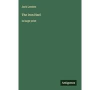 The Iron Heel: in large print