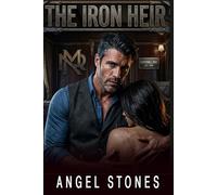 The Iron Heir: An Age-Gap Enemies-to-Lovers Billionaire Romance (Dark Billioniare Age Gaps)