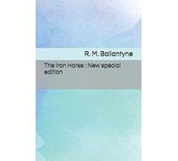 The Iron Horse: New special edition