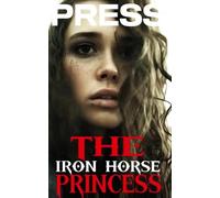 THE IRON HORSE PRINCESS