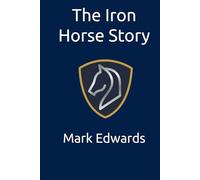 The Iron Horse Story
