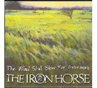The Iron Horse - Wind Shall Blow for Ever More / The Iron Horse CDLDL 1315