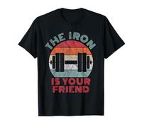 The Iron Is Your Friend - Levantamiento De Pesas Y Culturism Camiseta