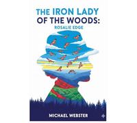 The Iron Lady of the Woods: Rosalie Edge