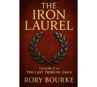 The Iron Laurel (The Last Tribune)